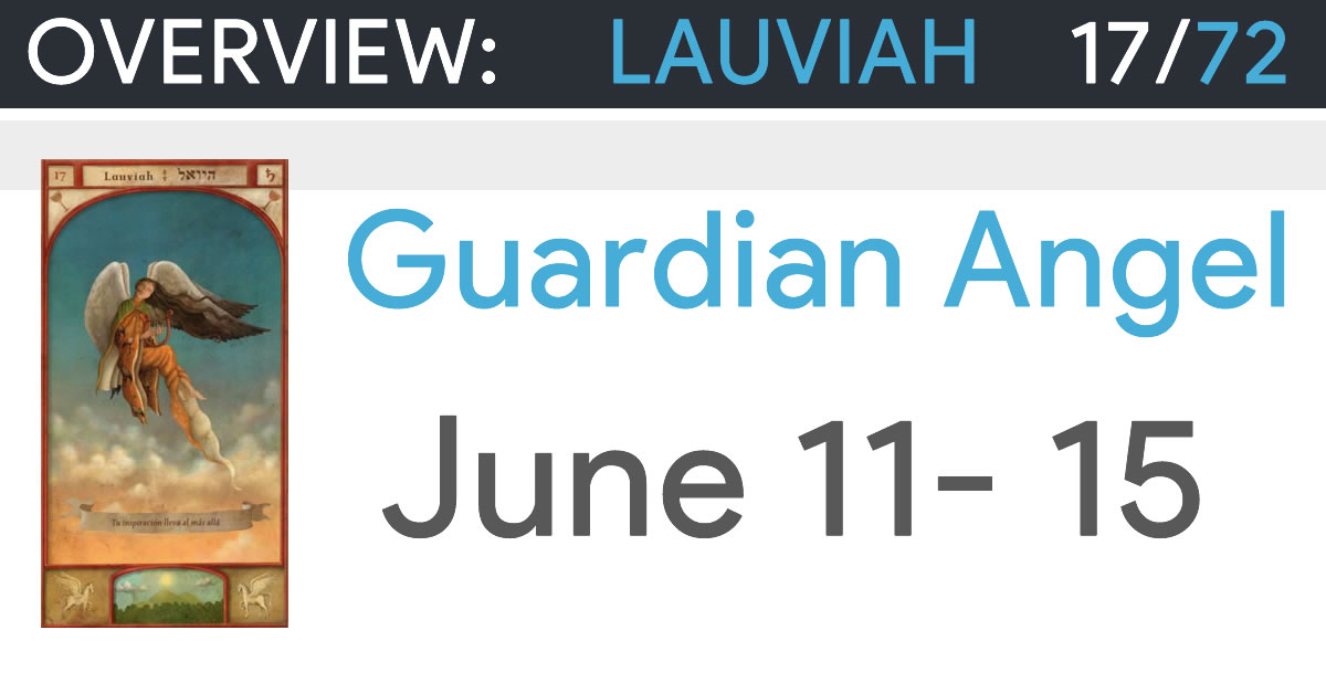 Guardian Angel Lauviah June 11 to 15 Overview and Prayer >>